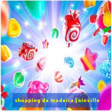 shopping da madeira joinville